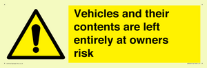 Vehicles and their contents are left entirely at owners risk